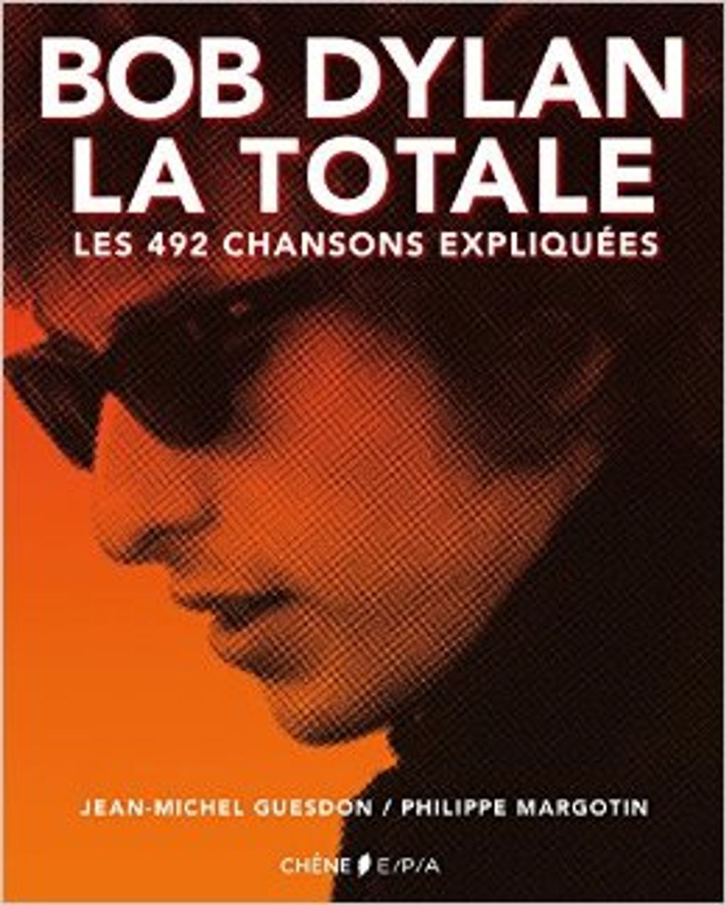"Bob Dylan, La Totale" : les 492 chansons de Bob Dylan expliqu - Les Beatles La Totale Les 211 Chansons Expliquées